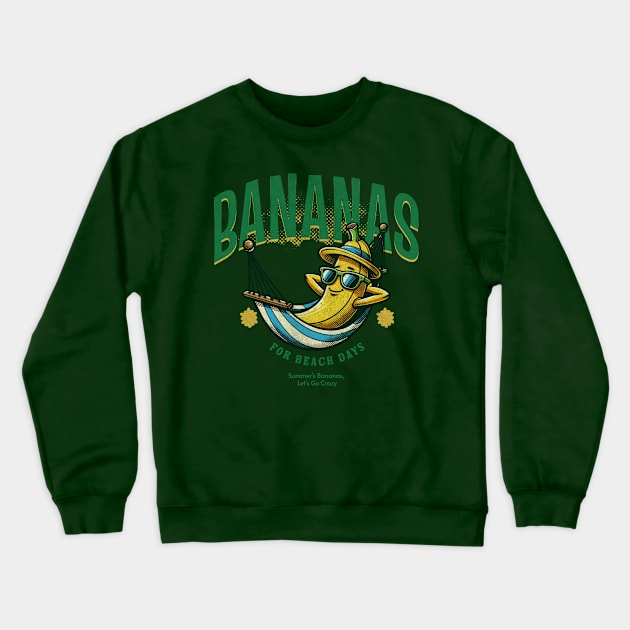 BANANAS FOR BEACH DAYS Crewneck Sweatshirt by Cheersshirts